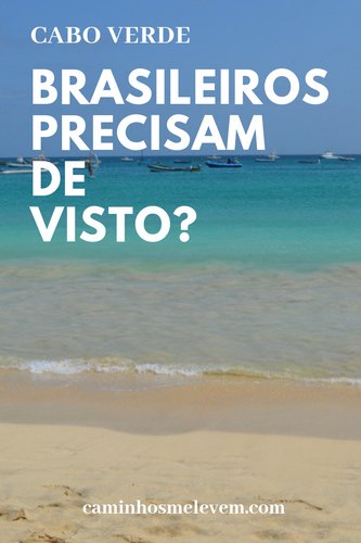mochilão áfrica, mochilão cabo verde, visto para brasileiros