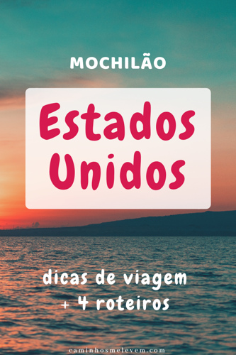 mochilão eua dicas de viagem, locomoção e roteiros