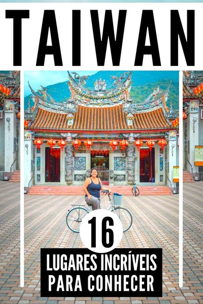 o que fazer em taiwan - roteiro de 1, 2 ou 3 semanas com pontos turisticos e lugares para visitar