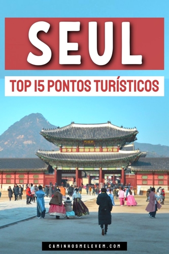 seul coreia do sul pontos turisticos